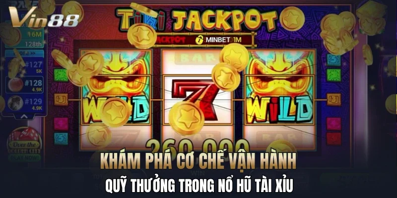 Khám phá cơ chế vận hành quỹ thưởng trong nổ hũ tài xỉu